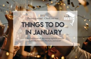 Things To Do In January in Destin Florida