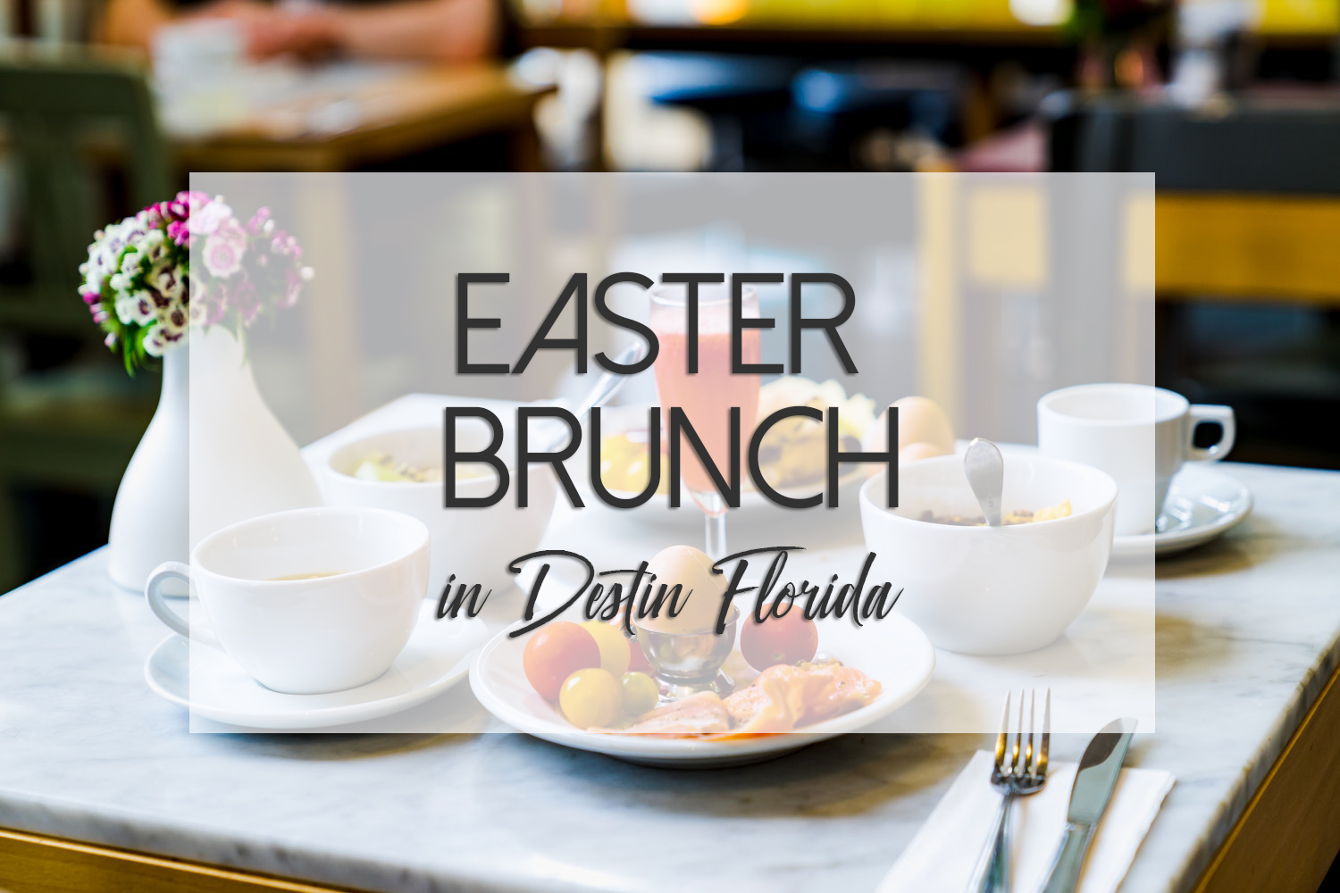 Easter Brunch in Destin Florida Find Things To Do in Destin