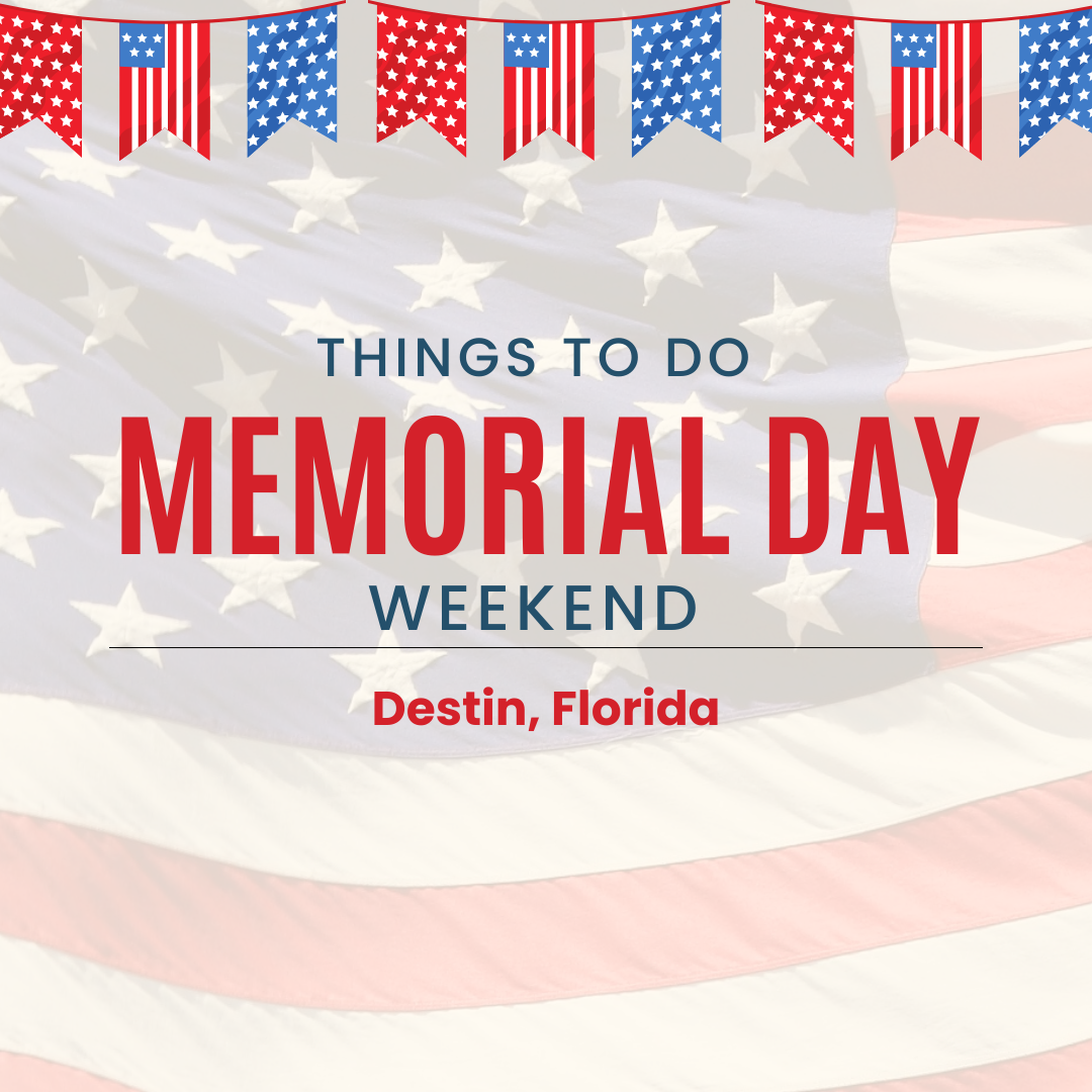Memorial Day Weekend in Destin Things To Do in Destin Florida